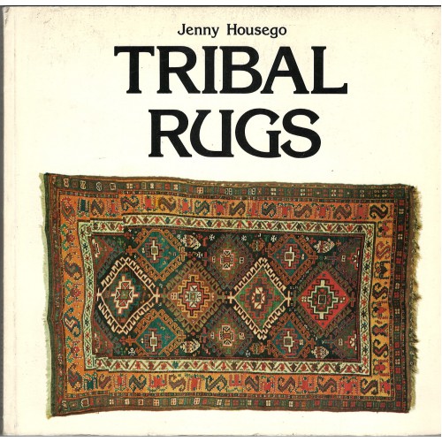 Tribal Rugs: An Introduction to the Weaving of the Tribes of Persian