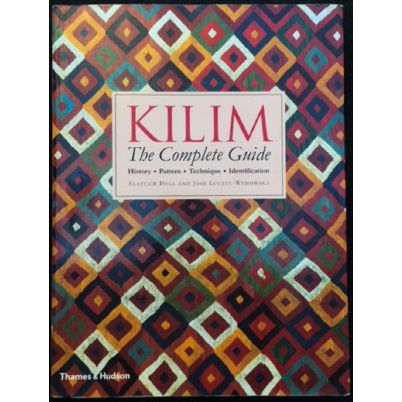 Kilim: the Complete Guide, History, Pattern, Technique, Identification